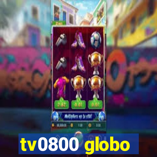 tv0800 globo